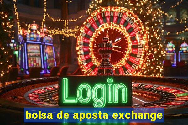 bolsa de aposta exchange